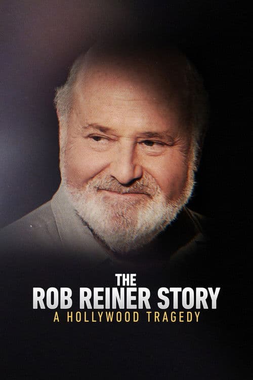 The Rob Reiner Story: A Hollywood Tragedy (2025) movie poster