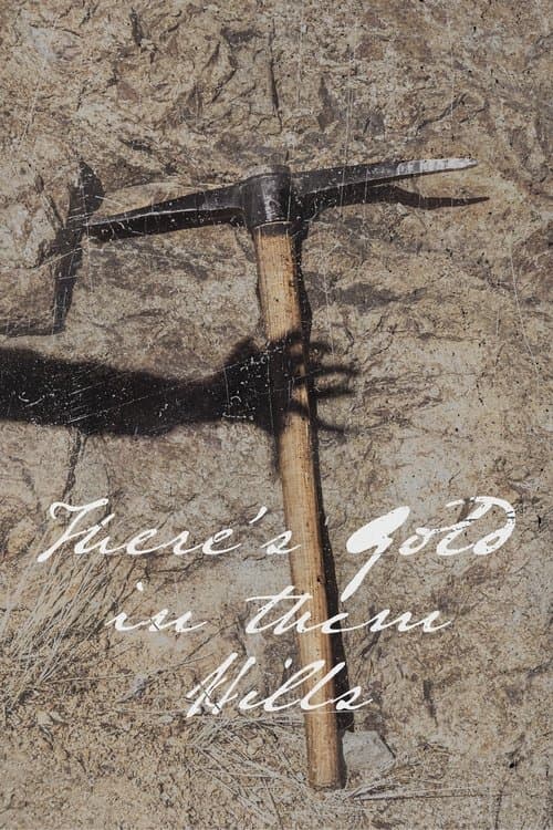 There's Gold In Them Hills (2025) movie poster