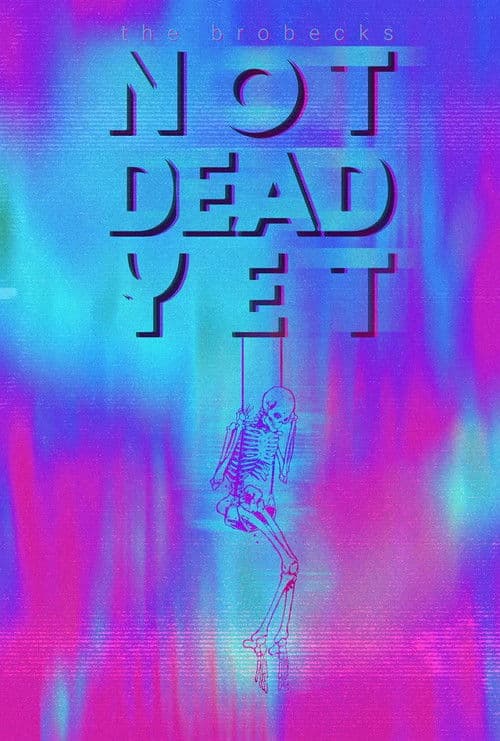 The Brobecks: Not Dead Yet (2025) movie poster