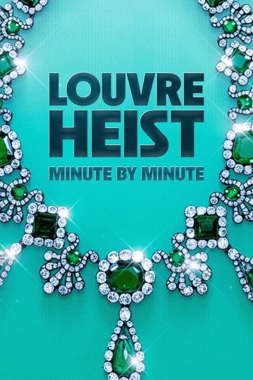 Louvre Heist: Minute by Minute (2025) movie poster